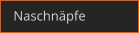 Naschnäpfe